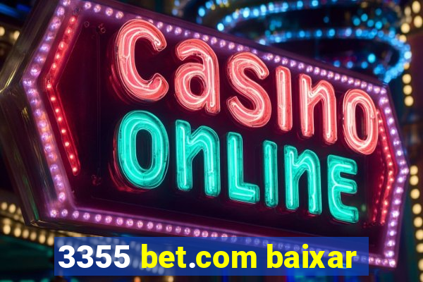 3355 bet.com baixar